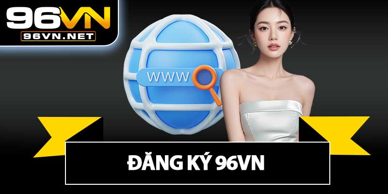 Đăng Ký 96VN