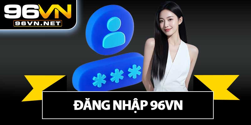 Đăng Nhập 96VN