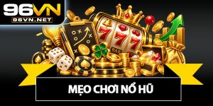 Mẹo Chơi Nổ Hũ
